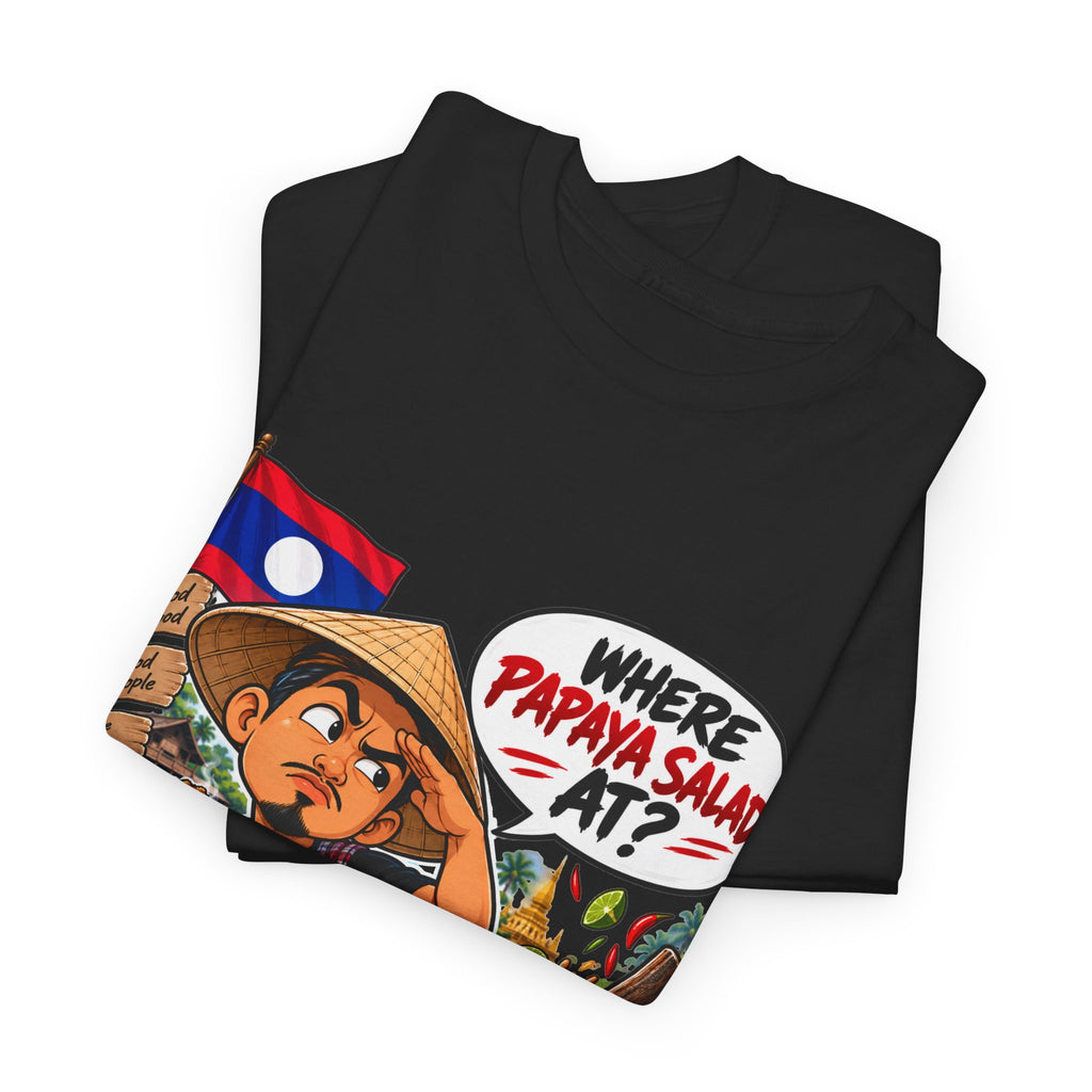 Laotian Papaya Salad T-Shirt – "Where Papaya Salad At?" Novelty Foodie Tee