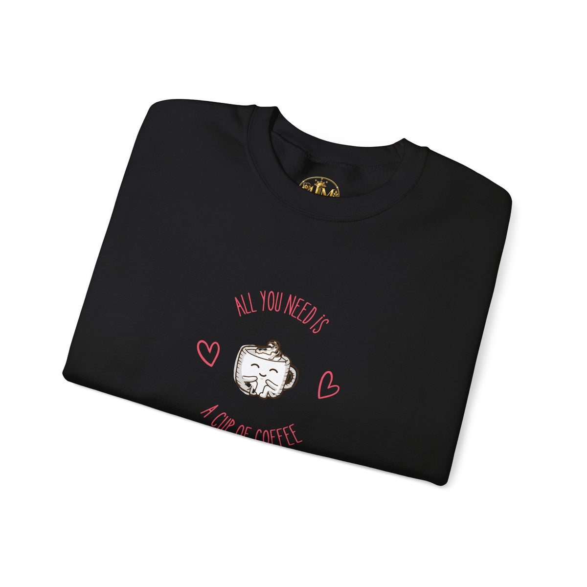 Crewneck Sweatshirt – “All You Need Is A Cup Of Coffee” Cute Kawaii Coffee Graphic