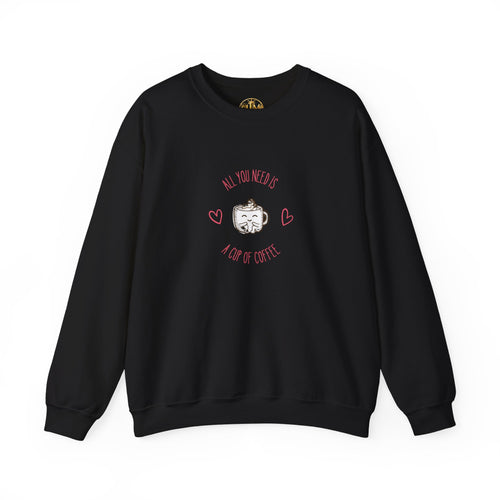 Crewneck Sweatshirt – “All You Need Is A Cup Of Coffee” Cute Kawaii Coffee Graphic
