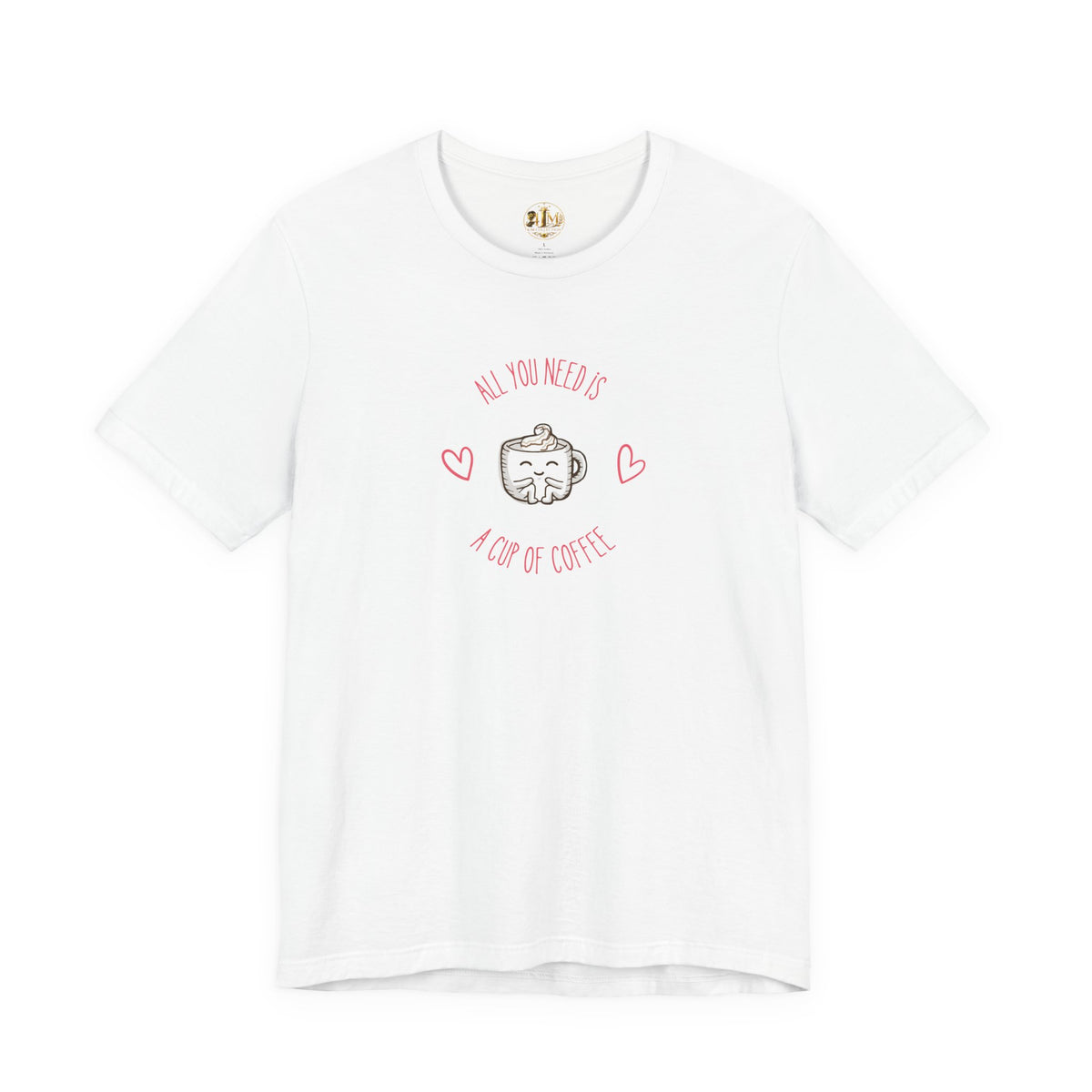 Coffee Lover T‑Shirt - "All You Need Is A Cup Of Coffee" Cute Heart Graphic Tee