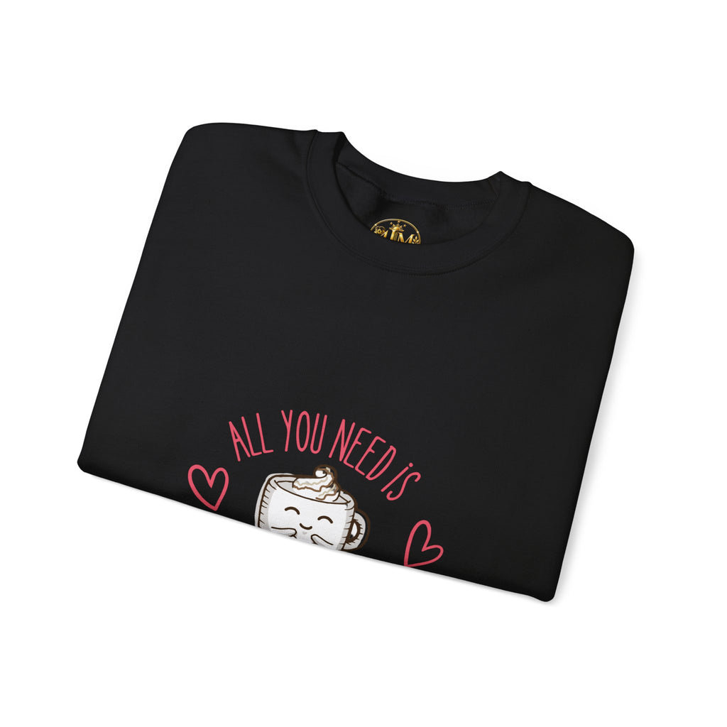Crewneck Sweatshirt — "All You Need Is A Cup of Coffee" Cute Coffee Mug Graphic