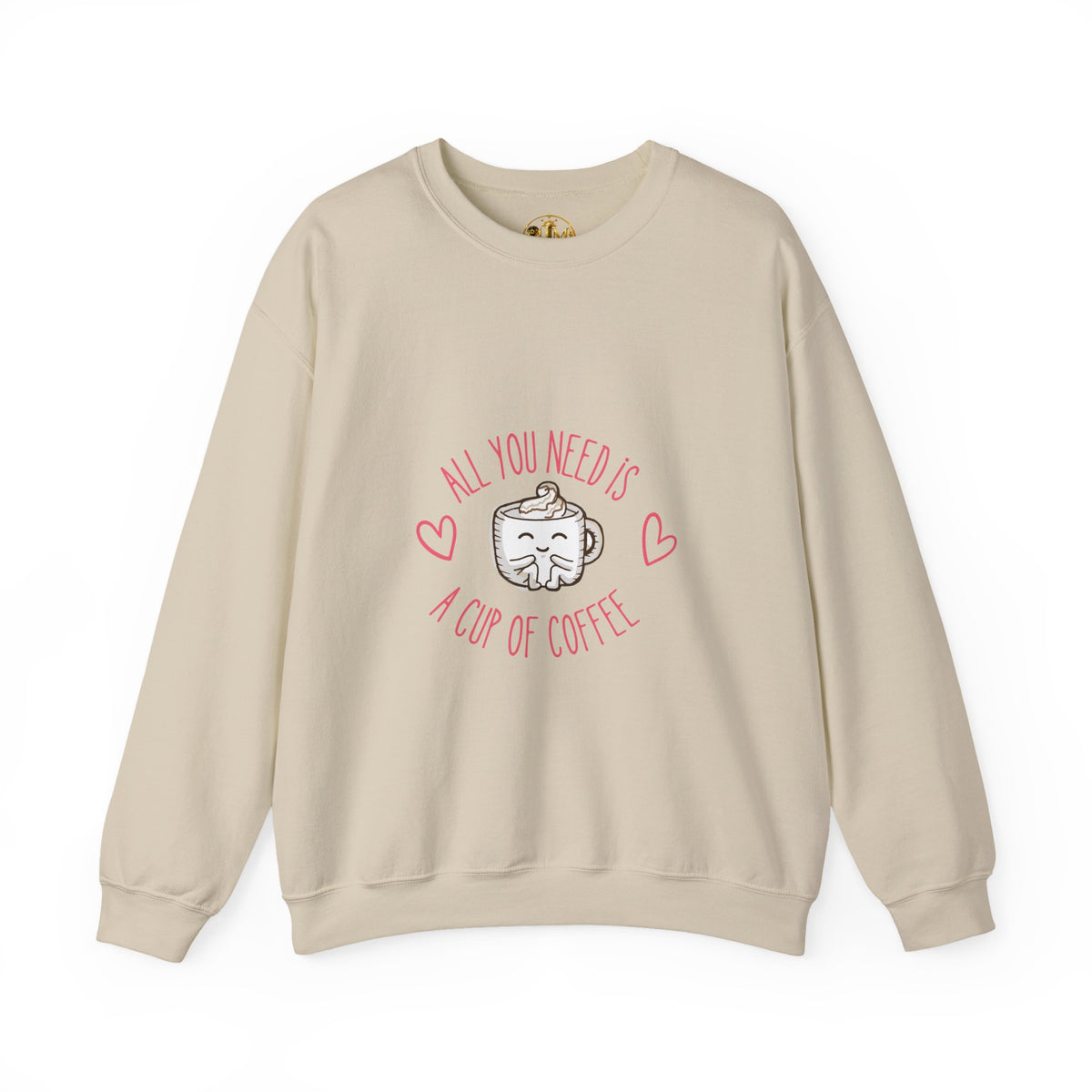 Crewneck Sweatshirt — "All You Need Is A Cup of Coffee" Cute Coffee Mug Graphic
