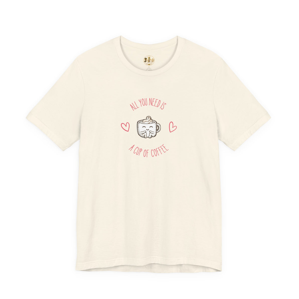 Coffee Lover T‑Shirt - "All You Need Is A Cup Of Coffee" Cute Heart Graphic Tee