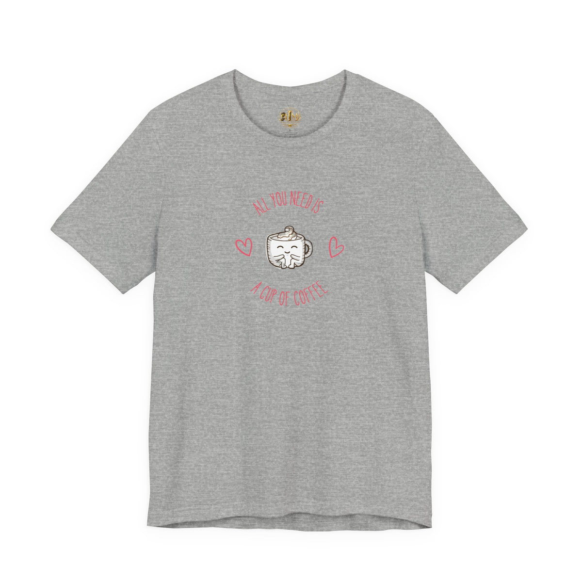 Coffee Lover T‑Shirt - "All You Need Is A Cup Of Coffee" Cute Heart Graphic Tee