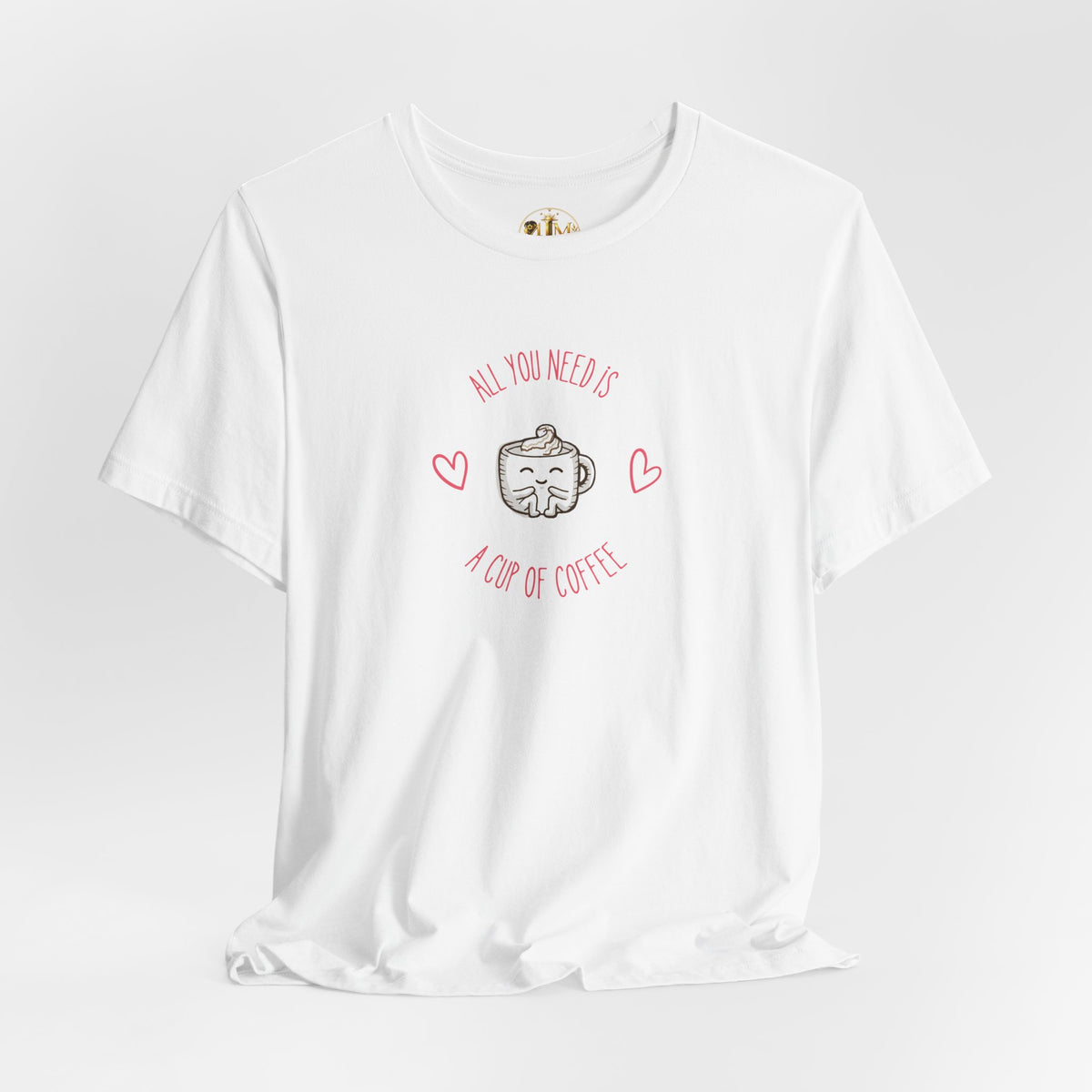 Coffee Lover T‑Shirt - "All You Need Is A Cup Of Coffee" Cute Heart Graphic Tee