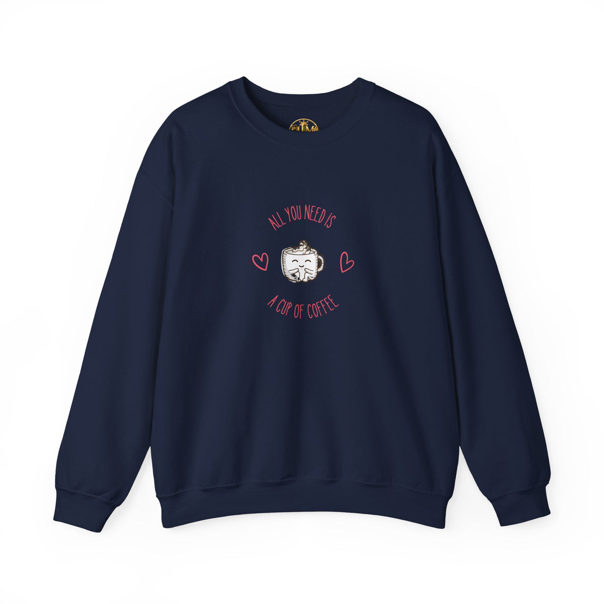 Crewneck Sweatshirt – “All You Need Is A Cup Of Coffee” Cute Kawaii Coffee Graphic