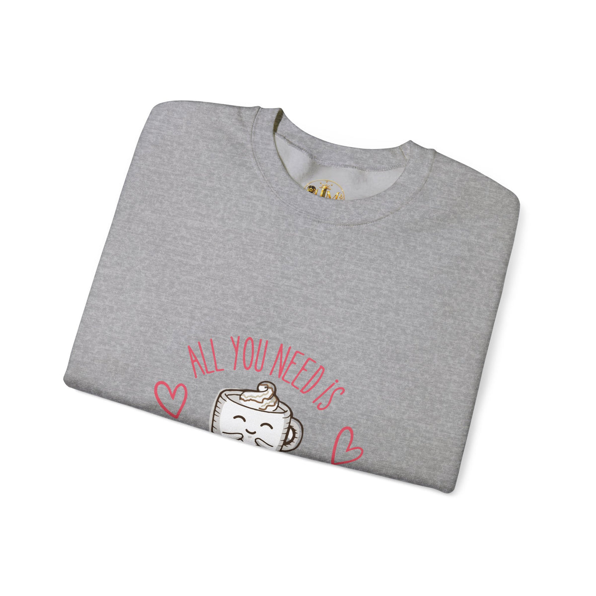 Crewneck Sweatshirt — "All You Need Is A Cup of Coffee" Cute Coffee Mug Graphic